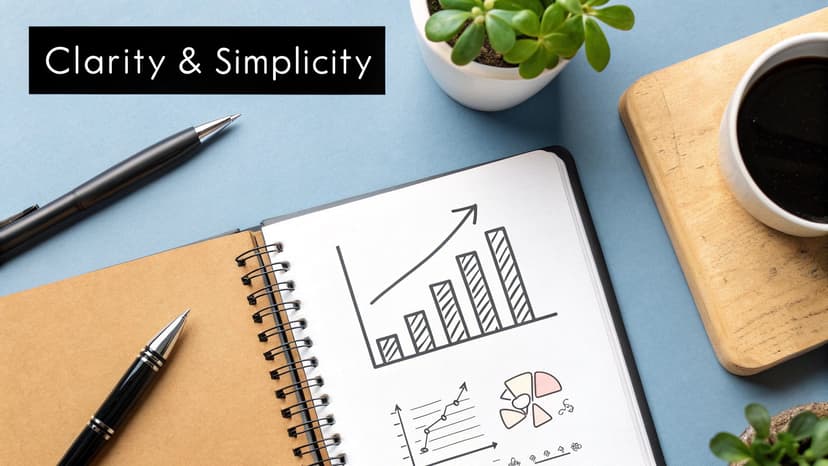Prioritize Clarity and Simplicity